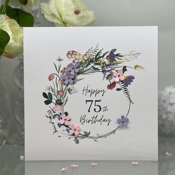 75th Birthday Card, Seventy Fifth Birthday Card, 75th Card, Happy 75th Card, Luxury 75th Card, Keepsake 75th, 3D Flowers, Wild Flower Wreath