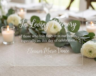 In Loving Memory Wedding Acrylic Sign, Laser Engraved Memorial Table Decor, Clear Acrylic Tribute