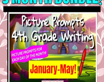 4th Grade Writing Picture Prompts & Story Starters - BUNDLE #2   January - May