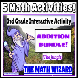 3rd Grade Math Addition Bundle!  Interactive Classroom Games!   FIVE Wizard Activities on Google Slides!