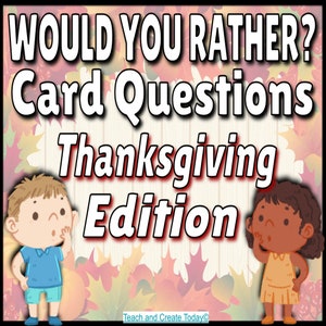 感謝祭版の「Would You Rather」カード！会話やディスカッションのための100以上の質問を印刷可能！家族の時間や教室で使用