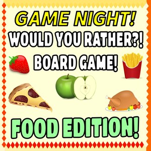 Would You Rather?  Board Game  Food Edition - Digital Download - Family Game Night - 270+ Questions