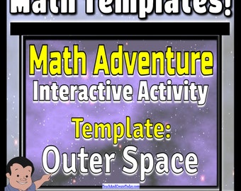 May include: A purple and white screen with stars and the text "Math Adventure Interactive Activity Template: Outer Space" on it. A cartoon character points to the screen. The text "TeachAndCreateToday.com" is at the bottom of the screen.