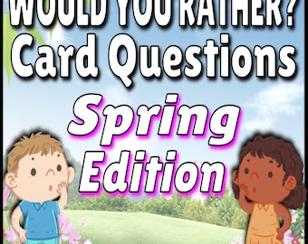 Spring Would You Rather Cards – 100+ Conversation Starters (PDF File)