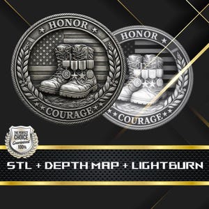 May include: Two silver-colored coins with a military theme. Each coin features combat boots, an American flag, and the words "HONOR" and "COURAGE." The coins are surrounded by a laurel wreath design. The text "STL + DEPTH MAP + LIGHTBURN" is also present.