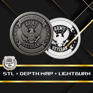 May include: Two silver-colored United States Army Veteran coins. The coins feature an eagle with outstretched wings, the words "United States Army Veteran Defender of Freedom", and stars. The image also includes a guarantee badge and text: STL + DEPTH MAP + LIGHTBURN.