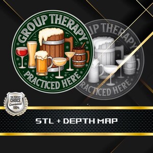 Peut inclure: Graphique circulaire vert et blanc avec le texte "GROUP THERAPY PRACTICED HERE" entourant divers verres et chopes en bois. L'image comprend un sceau avec "THE PERFECT CHOICE GUARANTEED 100%" et le texte "STL + DEPTH MAP".