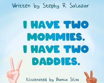 Autographed Copy of "I Have Two Mommies. I Have Two Daddies."