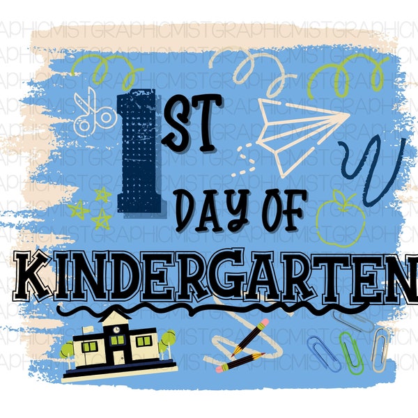 First Day Of Kindergarten Shirt PNG Graphic, First Day of School Design, Back to School Graphic, Childrens PNG, Kids Design, School PNG