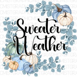 Fall Sweater Weather PNG,  Fall Autumn Graphics, Winter Designs, Gift Idea, Tumbler Design, Mug Graphic, Shirt Graphic, Instant Download PNG
