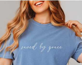 Saved by Grace T-Shirt, Christian Shirt, Faith T-Shirt, Christian Gift, Comfort Colors Shirt, Religious tshirt, Saved By Grace, Church Camp