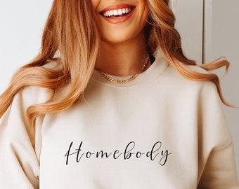 Homebody Sweatshirt, Homebody Crewneck, Gift for Homebody, Gift for Her, Unisex Homebody Shirt, Homebody Sweater, Stay Indoor Sweatshirt