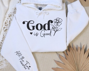 God Is Good All The Time Hoodie, Sleeve Design Hoodie, God Is Good Hoodie, Christian Hoodie, Christian Aesthetic Shirt, Gifts For Christian
