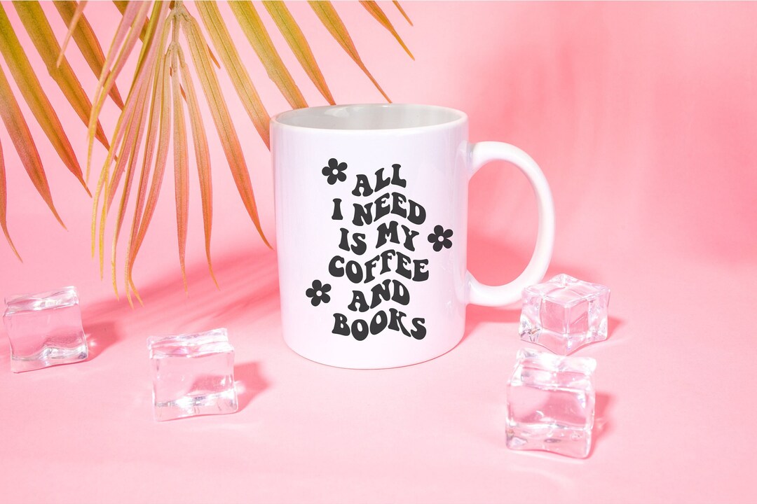 All I Need is My Coffee and Books Mug, Book Lover Gift, Coffee Lover Gift,  Trendy Coffee Mug, Coffee Mug Gift, Cute Coffee Mug, Gift for Her - Etsy