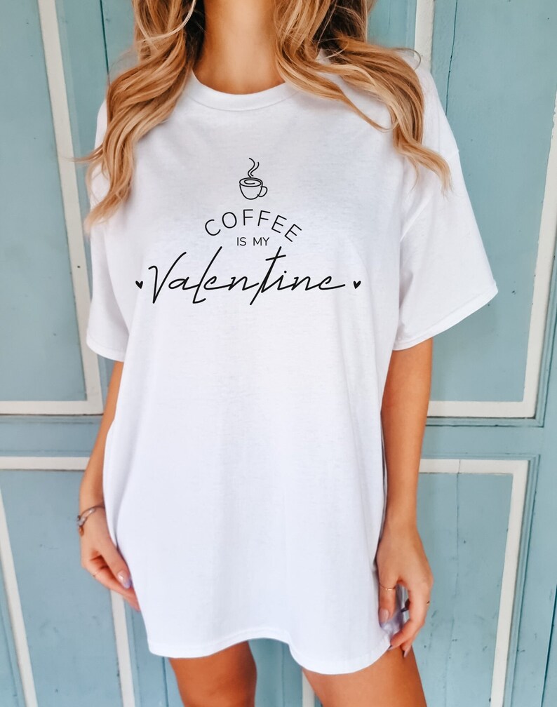 Coffee is My Valentine Shirt, Funny Valentines Day Tshirt, Coffee