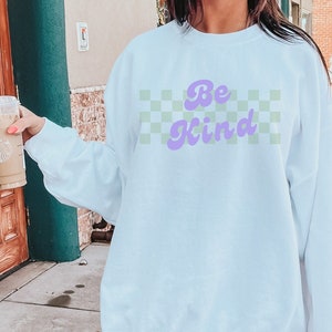 Be Kind Sweatshirt, Positive Apparel, Oversized Unisex Crewneck, Gifts for Her,  Women&#39;s Fashion
