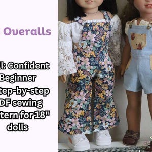 May include: Two dolls wearing overalls. One doll is wearing floral print overalls, and the other is wearing denim overalls. The text on the image says "Ivy Overalls", "Skill: Confident Beginner", and "A step-by-step PDF sewing pattern for 18" dolls."