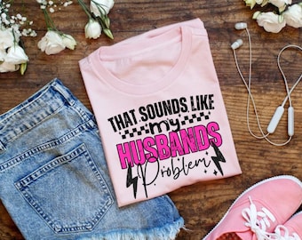 My Husbands Problem Humor PNG Sarcastic Wife Png - Digital T-shirt PNG File