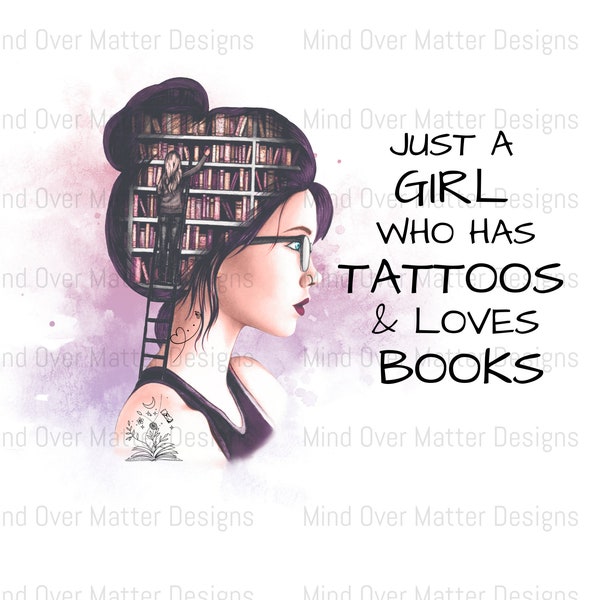 Just A Girl Who Has Tattoos & Loves Books PNG