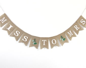 Miss to Mrs Burlap Banner, Greenery Bridal Shower Decorations, Greenery Shower Banner, Bridal Shower Decor, Miss to Mrs Banner Sign