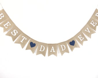Best Dad Ever Burlap Banner, Best Dad Ever Banner, Fathers Day Burlap Banner, Fathers Day Garland, Fathers Day Bunting, Fathers Day Gift