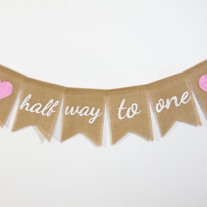 Half Way To One Banner, Half Birthday Banner, Its my 1/2 Birthday, Half Birthday Decorations, Burlap Birthday Banner, 6 Month Photo Prop