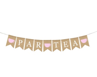 Partea Burlap Banner, Tea for Two Birthday Party Decorations, ParTea, Baby Shower Decor, Bridal Shower Party, Bachelorette, Let's Partea