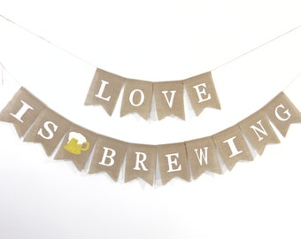 Love is Brewing Banner, Love is Brewing Bridal Shower, Bridal Tea Party Decorations, Coffee Bar Love is Brewing, Wedding decorations