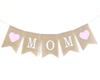 Mothers Day Burlap Banner, Mom Decor, Mothers Day Banner, Mom Burlap Banner, Mothers Day Garland, Mothers Day Bunting, Mothers Day Gift