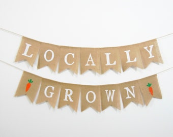Locally Grown Banner, Locally Grown Baby Shower, Locally Grown Decorations, Locally Grown Party Decor, Baby Shower Banner, Rustic Decor
