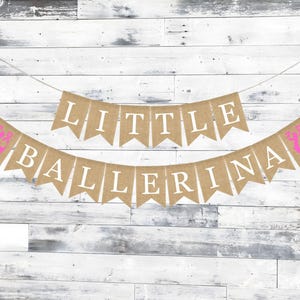 Little Ballerina Baby Shower, Little Ballerina Shower Decoration, Baby Shower Burlap Banner, Little Ballerina Banner, Ballerina Baby Shower