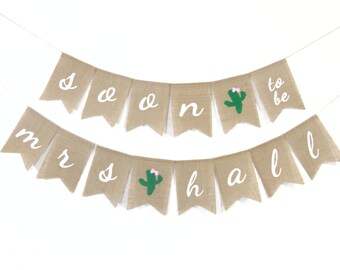 Fiesta Bridal Shower Banner, Fiesta Bridal Shower Decorations, Soon to be Mrs Burlap Banner, Cactus Succulent Bridal Shower, Custom Cactus