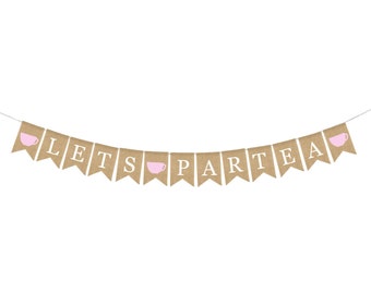 Lets Partea Burlap Banner, Tea for Two Birthday Party Decorations, ParTea, Baby Shower Decor, Bridal Shower Party, Bachelorette