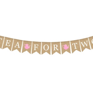 Tea for two, Tea Party Banner, Par-Tea, Tea Party Baby Shower, Wedding Shower banner, Baby Shower Burlap Banner, Tea Party Shower Decor