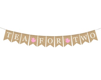 Tea for two, Tea Party Banner, Par-Tea, Tea Party Baby Shower, Wedding Shower banner, Baby Shower Burlap Banner, Tea Party Shower Decor