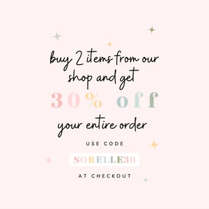 May include: A pink and white graphic with the text "buy 2 items from our shop and get 30% off your entire order" and "USE CODE SORELLE30 AT CHECKOUT".