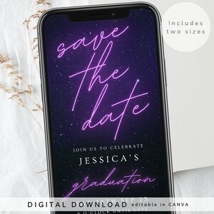 May include: A digital save the date invitation with a starry night background. The text "save the date" is in pink neon lettering. The text "Join us to celebrate Jessica's graduation" is below the neon text. The date "8th Sep 23" is below the text. The text "DIGITAL DOWNLOAD editable in CANVA" is at the bottom of the invitation. The text "Includes two sizes" is in the top right corner of the image.