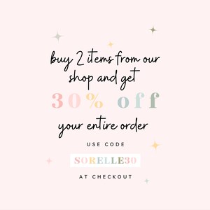 May include: A pink and white graphic with the text "buy 2 items from our shop and get 30% off your entire order" and "USE CODE SORELLE30 AT CHECKOUT".