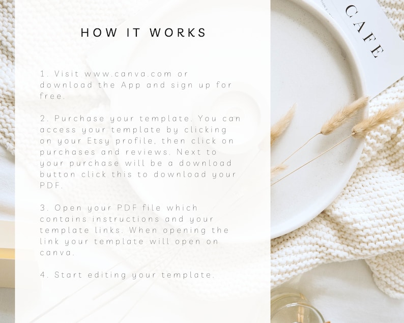 May include: A white background with black text explaining how to purchase and use a Canva template. The text includes the website address www.canva.com. The image also includes a white plate with dried beige flowers on top of a white knitted blanket. The text on the plate reads "CAFE".