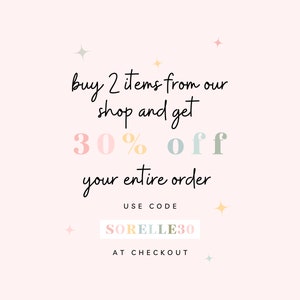 Peut inclure: Un graphique rose et blanc avec le texte "buy 2 items from our shop and get 30% off your entire order" et "USE CODE SORELLE30 AT CHECKOUT".