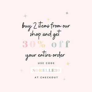 May include: A pink and white graphic with the text "buy 2 items from our shop and get 30% off your entire order. USE CODE SORELLE30 AT CHECKOUT".