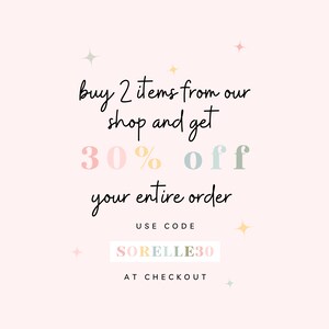 Peut inclure: Un graphique rose et blanc avec le texte "buy 2 items from our shop and get 30% off your entire order" et "USE CODE SORELLE30 AT CHECKOUT".