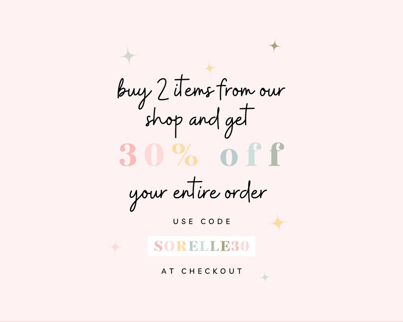 Puede incluir: Un gr&aacute;fico rosa y blanco con el texto "buy 2 items from our shop and get 30% off your entire order" y "USE CODE SORELLE30 AT CHECKOUT".
