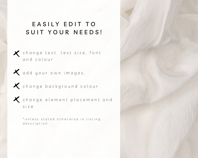 Puede incluir: Texto sobre un fondo blanco que dice "EASILY EDIT TO SUIT YOUR NEEDS!" con una lista de cuatro vi&ntilde;etas: "change text, text size, font and colour", "add your own images", "change background colour" y "change element placement and size". El texto en la parte inferior de la imagen dice "*unless stated otherwise in listing description".