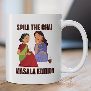 Spill the Chai Masala Edition Mug | Spicy Chai Lover Gift | Unique Tea Mug for Tea Enthusiasts | Funny Chai Mug for Tea Lovers