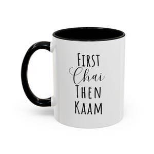 First Chai Then Kaam Mug | Fun Chai mug, Gift for her, desi Gift, Eid Gift, Diwali Gift, 11oz Accent Mug