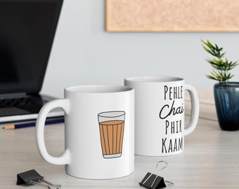 Pehle Chai Phir Kaam with Glass Chai Mug on the Back