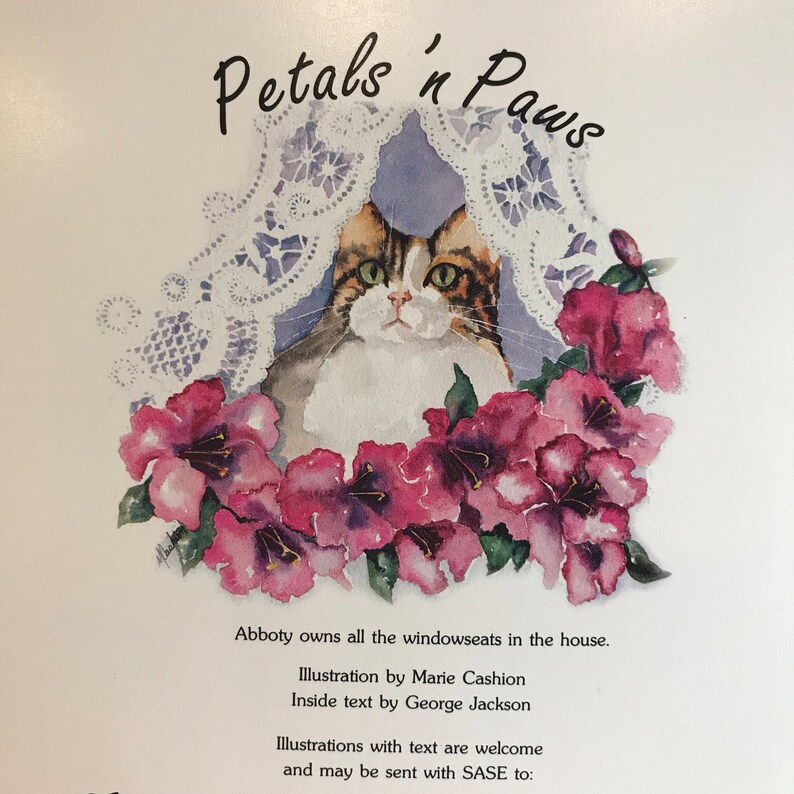 May include: A watercolor painting of a tabby cat peeking out from behind a lace curtain and pink flowers. The painting is titled "Petals 'n Paws". The text below the painting reads "Abboty owns all the windowseats in the house. Illustration by Marie Cashion. Inside text by George Jackson. Illustrations with text are welcome and may be sent with SASE to:"