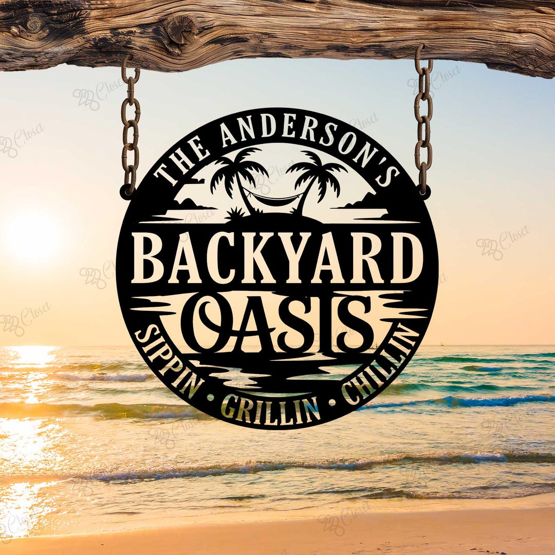 Custom Backyard Oasis Sign, Backyard Chill Zone Sign, Backyard Metal ...