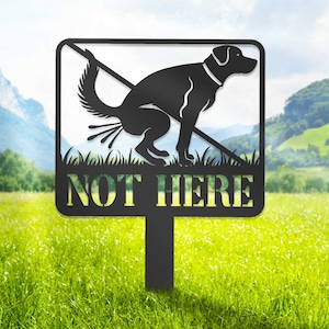 Not Here Dog Funny Metal Sign, No Pooping Dog Sign, Dog Poop Metal Sign, No Pooping Dog Lawn Sign, Dog Yard Sign, Warn Decor